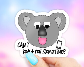Can I Koala You Sometime? Sticker - Koala stickers | MacBook stickers | laptop stickers | waterbottle stickers | hydroflask stickers