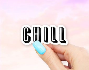 Chill Sticker - MacBook stickers | laptop stickers | waterbottle stickers | hydroflask stickers | tumbler stickers