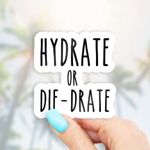 Hydrate Or Die-Drate Sticker - Running stickers | MacBook stickers | laptop stickers | waterbottle stickers | hydroflask stickers