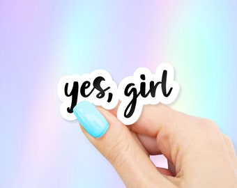 yes, girl Sticker - Woman Stickers | MacBook stickers | laptop stickers | waterbottle stickers | hydroflask stickers | tumbler stickers