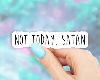 Not Today Satan Sticker - christian stickers | MacBook stickers | laptop stickers | waterbottle stickers | hydroflask stickers
