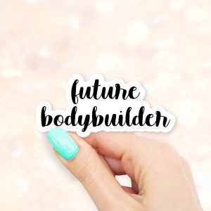 Future Bodybuilder Sticker - Future Stickers | Career stickers | MacBook sticker | laptop sticker | waterbottle sticker | hydroflask sticker