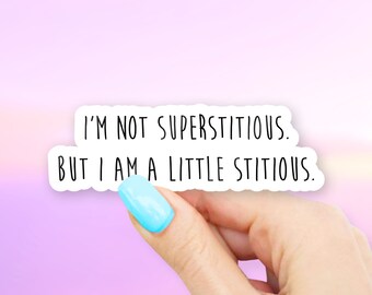 I'm Not Superstitious But I Am A Little Stitious Sticker - The Office stickers | MacBook stickers | laptop stickers | waterbottle stickers