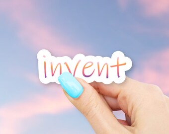 Invent Sticker - MacBook stickers | laptop stickers | waterbottle stickers | hydroflask stickers | tumbler stickers