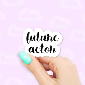 Future Actor Sticker - Future Stickers | Career stickers | MacBook stickers | laptop stickers | waterbottle sticker | hydroflask sticker