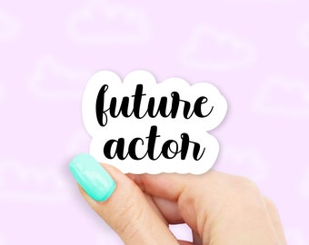 Future Actor Sticker - Future Stickers | Career stickers | MacBook stickers | laptop stickers | waterbottle sticker | hydroflask sticker