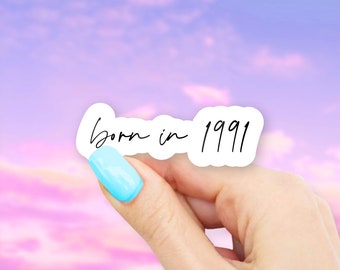 Born in 1991 Sticker - MacBook stickers | laptop stickers | waterbottle stickers | Born in sticker | hydroflask sticker | Vinyl Sticker