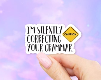 I'm Silently Correcting Your Grammar Sticker - MacBook stickers | laptop stickers | waterbottle stickers | hydroflask stickers