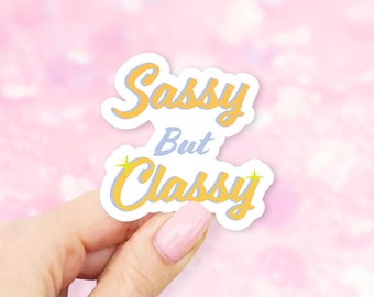 Sassy But Classy Sticker - MacBook stickers | laptop stickers | waterbottle stickers | hydroflask stickers | tumbler stickers