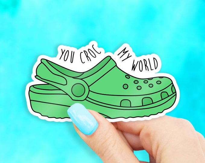 Featured listing image: You Croc My World Sticker - croc stickers | croc sticker | MacBook stickers | laptop stickers | waterbottle stickers