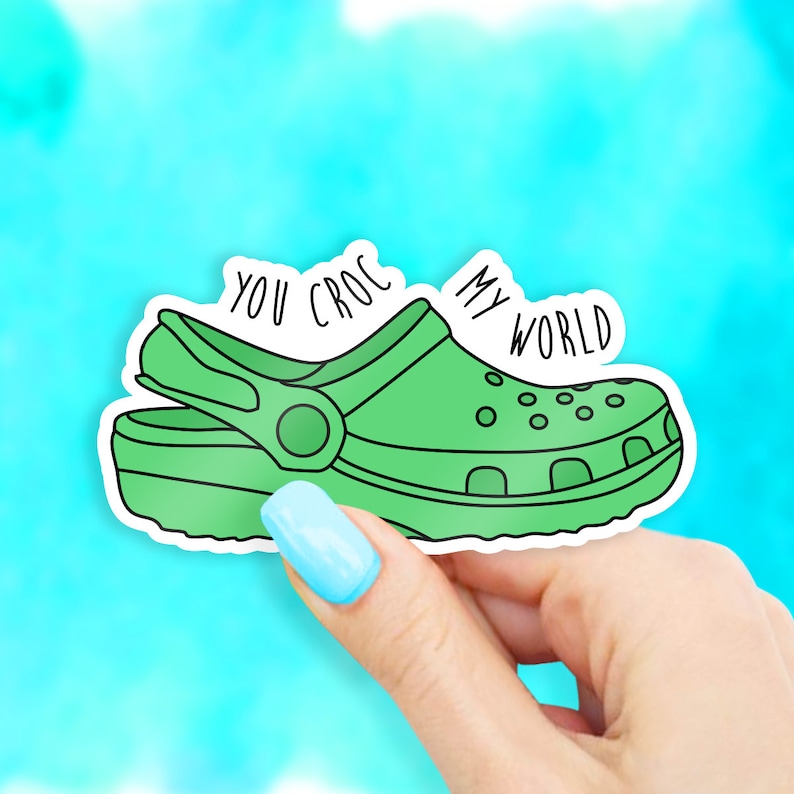 You Croc My World Sticker Etsy