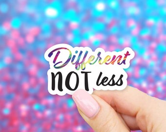 Different Not Less Sticker - MacBook stickers | laptop stickers | waterbottle stickers | hydroflask stickers | tumbler stickers