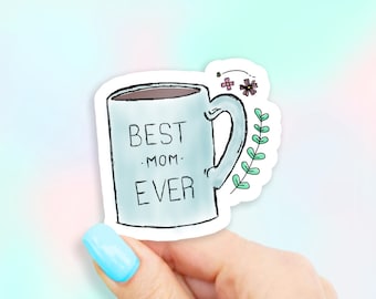 Best Mom Ever Mug Sticker - MacBook stickers | laptop stickers | waterbottle stickers | hydroflask stickers | tumbler stickers