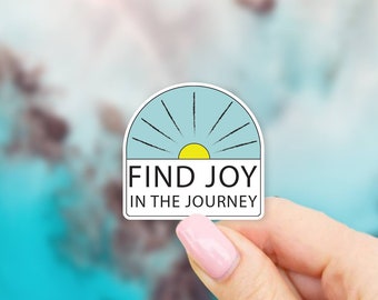 Find Joy In The Journey Sticker - MacBook stickers | laptop stickers | waterbottle stickers | hydroflask stickers | tumbler stickers