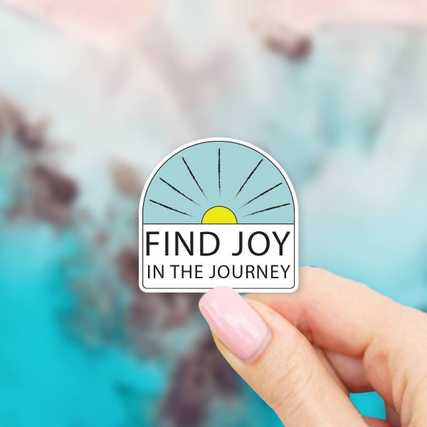 Find Joy In The Journey Sticker - MacBook stickers | laptop stickers | waterbottle stickers | hydroflask stickers | tumbler stickers