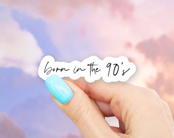 Born in the 90's Sticker - MacBook stickers | laptop stickers | waterbottle stickers | Born in sticker | hydroflask sticker | Vinyl Sticker