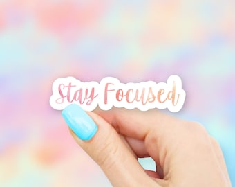 Stay Focused Sticker - MacBook stickers | laptop stickers | waterbottle stickers | hydroflask stickers | tumbler stickers