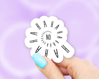 Ha Ha Ha No Sticker