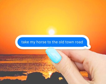 take my horse to the old town road Sticker - MacBook stickers | laptop stickers | waterbottle stickers | hydroflask stickers