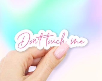 Don't Touch Me Sticker - MacBook stickers | laptop stickers | waterbottle stickers | hydroflask stickers | tumbler stickers