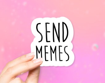 Send Memes Sticker - MacBook stickers | laptop stickers | waterbottle stickers | hydroflask stickers | tumbler stickers