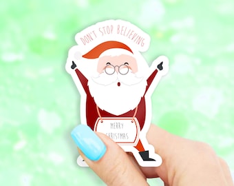 Don't Stop Believing Sticker - Christmas stickers | Santa stickers | MacBook stickers | laptop stickers | waterbottle stickers