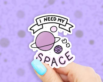 I Need My Space Sticker - MacBook stickers | laptop stickers | waterbottle stickers | hydroflask stickers | tumbler stickers