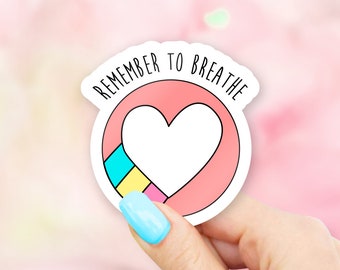 Remember to Breathe Sticker - MacBook stickers | laptop stickers | waterbottle stickers | hydroflask stickers | tumbler stickers