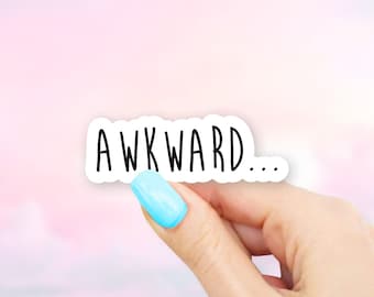 Awkward Sticker - MacBook stickers | laptop stickers | waterbottle stickers | hydroflask stickers | tumbler stickers