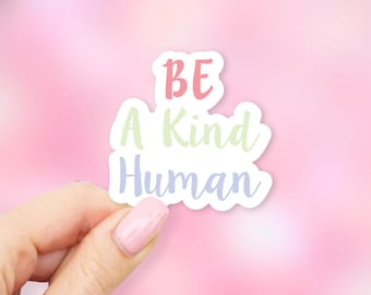Be a Kind Human Sticker - MacBook stickers | laptop stickers | waterbottle stickers | hydroflask stickers | tumbler stickers