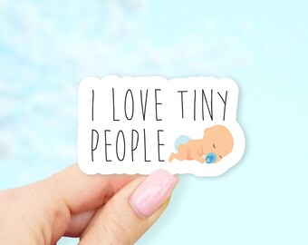 I Love Tiny People Sticker - MacBook stickers | laptop stickers | waterbottle stickers | hydroflask stickers | tumbler stickers