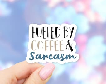 Fueled by Coffee & Sarcasm Sticker - Coffee stickers | MacBook stickers | laptop stickers | waterbottle stickers | hydroflask stickers
