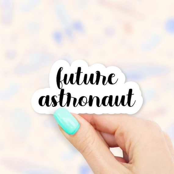 Future Astronaut Sticker - Vinyl Decal for Laptop or Water Bottle
