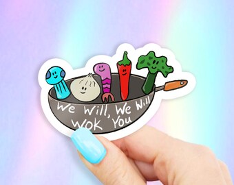 We Will We Will Wok You Sticker - Food stickers | wok sticker | MacBook stickers | laptop sticker | waterbottle sticker | hydroflask sticker