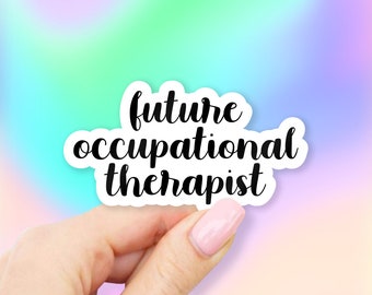 Future Occupational Therapist Sticker - Future Stickers | Career stickers | MacBook stickers | laptop stickers | waterbottle sticker