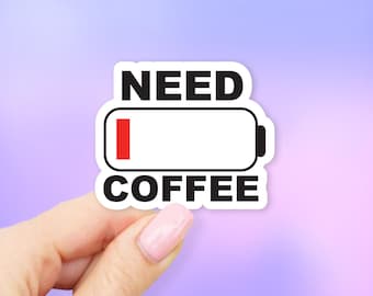 Need Coffee Battery Sticker - Coffee stickers | MacBook stickers | laptop stickers | waterbottle stickers | hydroflask stickers