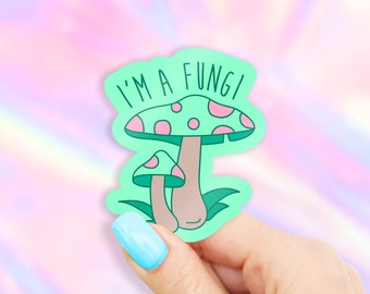 I'm a Fungi Sticker - MacBook stickers | laptop stickers | waterbottle stickers | hydroflask stickers | tumbler stickers