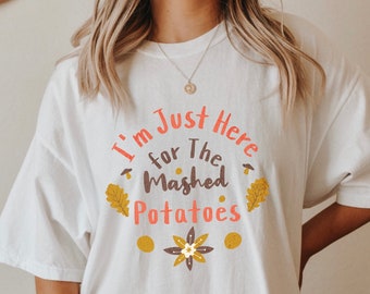 I'm Just Here For The Mashed Potatoes Sweatshirt