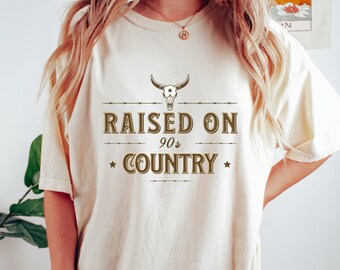 Raised on 90s Country Comfort Colors Shirt Retro Cowgirl Shirt Western Country Oversized TShirt Country Music Lover Tee Country Concert Gift