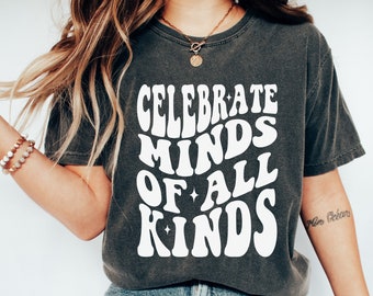 Celebrate Minds Of All Kinds PNG Files For Sublimation Autism SVG Neurodiversity Png Autism Awareness Png Neurodivergent ADHD Inclusion Svg
