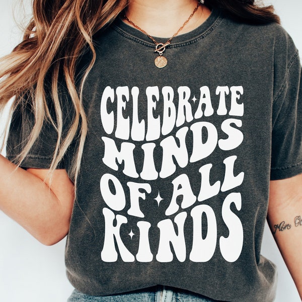 Celebrate Minds Of All Kinds PNG Files For Sublimation Autism SVG Neurodiversity Png Autism Awareness Png Neurodivergent ADHD Inclusion Svg