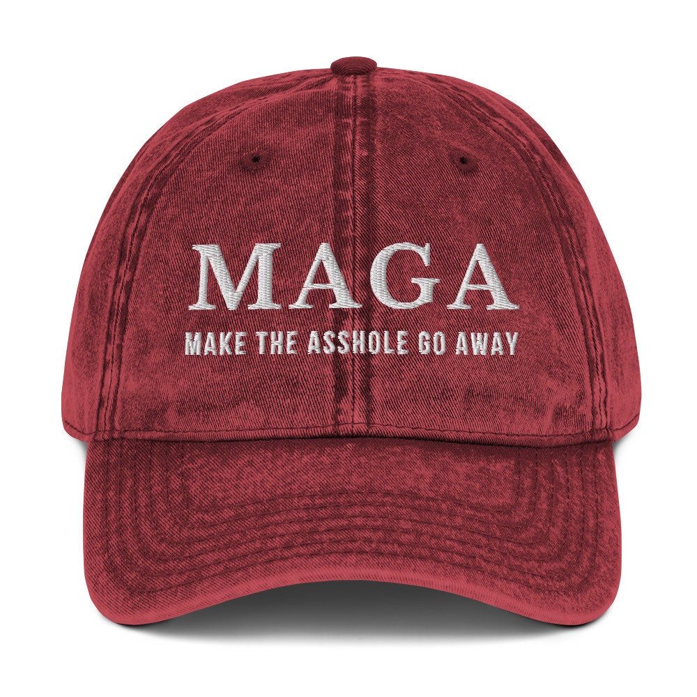 MAGA Make the Asshole Go Away Hat, Anti Trump Vintage Cotton Twill Cap -  Etsy