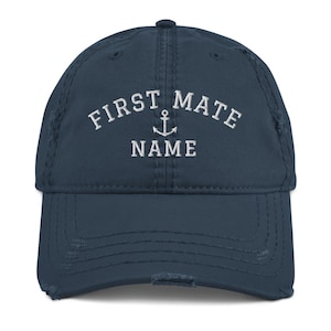 Personalized First Mate Hat, Custom Baseball Cap, Nautical Distressed Dad Hat, Embroidered Sailor Hat, Fun Gift For Sailing