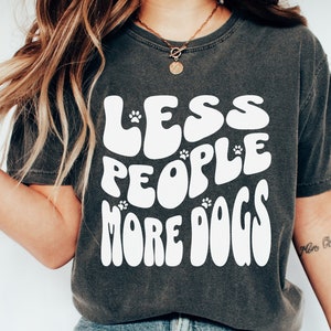 Less People More Dog PNG Files For Sublimation Mothers Day Gift  Dog Lover Gift Dog People PNG New Dog Owner Gift Pet Lover PNG Dog Mama png