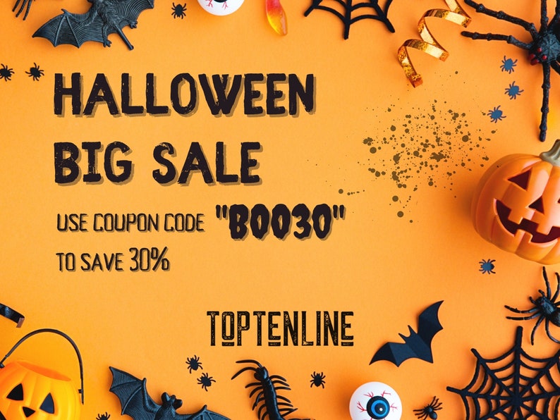 May include: Orange background with Halloween decorations, including bats, spiders, candy corn, and a pumpkin. Text reads "HALLOWEEN BIG SALE USE COUPON CODE "B0030" TO SAVE 30% TOPTENLINE"