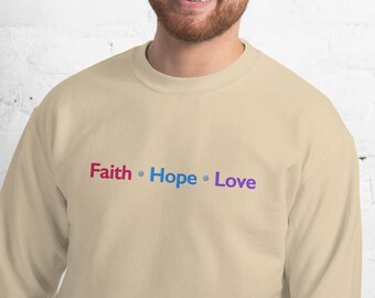 Embroidered Faith Hope Love Sweatshirt: Unisex Christian Apparel