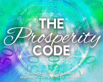 The Prosperity Code 6-Day Spiritual Course, Healing & Activation