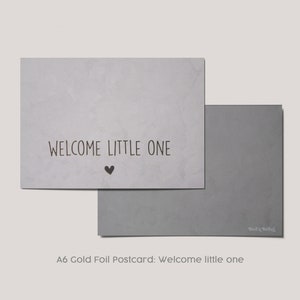 Welcome Little One - Goldfolie Postkarte A6 - Softtouch - Baby - Geburtskarte
