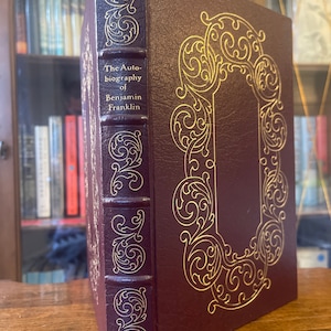 The Autobiography of Benjamin Franklin, Easton Press Collectors Edition, Copyright 1976