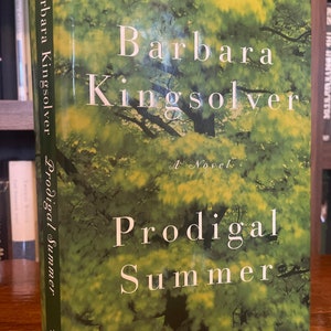The Prodigal Summer by Barbara Kingsolver, First Edition, First Printing, Published by Harper Collins in 2000
